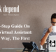 A Step-By-Step Guide On Hiring A Virtual Assistant: The Right Way, The First Time.