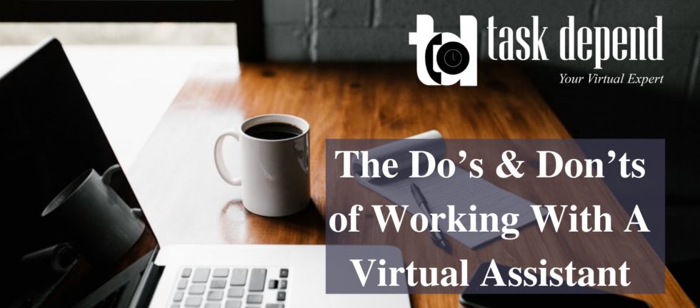 The Do’s & Don’ts of Working With A Virtual Assistant